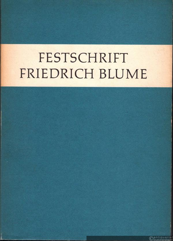  - Festschrift Friedrich Blume zum 70. Geburtstag.