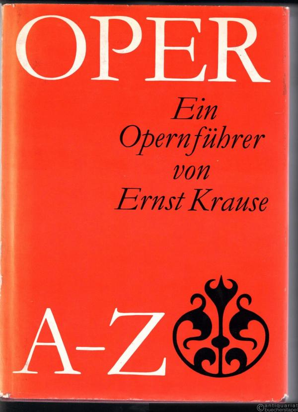  - Oper A-Z. Ein Opernführer von Ernst Krause.