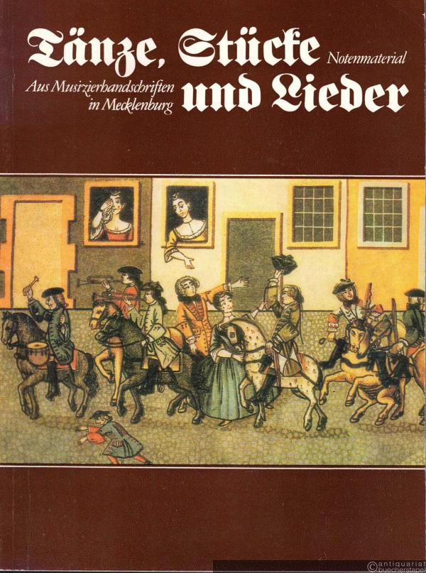  - Tänze, Stücke und Lieder. Aus Musizierhandschriften in Mecklenburg.