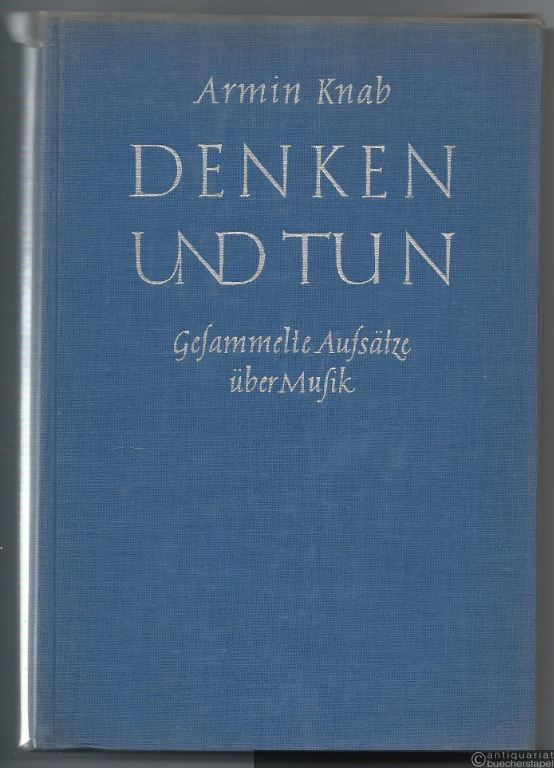  - Denken und Tun. Gesammelte Aufsätze über Musik (= Edition Merseburger 1416).