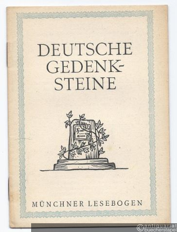 - Deutsche Gedenksteine (= Münchner Lesebogen, Nr. 23).