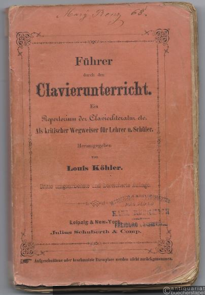  - Führer durch den Clavierunterricht. Ein Repertorium der Clavierliteratur etc. Als kritischer Wegweiser für Lehrer und Schüler.