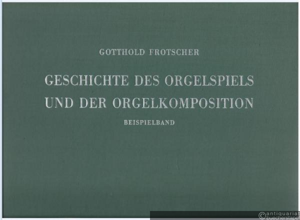  - Geschichte des Orgelspiels und der Orgelkomposition. Beispielband (= Edition Merseburger, Nr. 830).