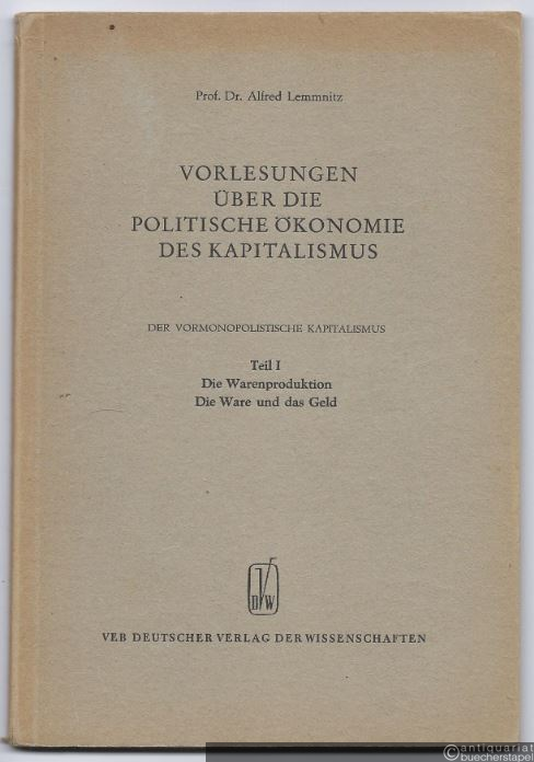  - Vorlesungen über die politische Ökonomie des Kapitalismus. Der vormonopolistische Kapitalismus [Teile 1, 2, 4-10 (8 Hefte)].