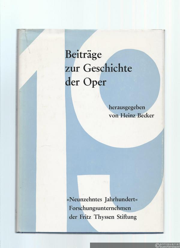  - Beiträge zur Geschichte der Oper (= Studien zur Musikgeschichte des 19. Jahrhunderts, Band 15).