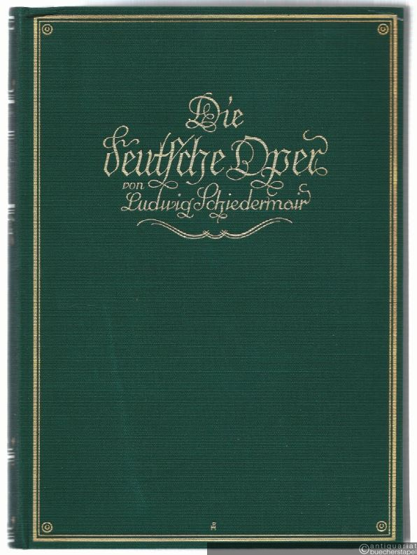  - Die Deutsche Oper. Grundzüge ihres Werdens und Wesens.
