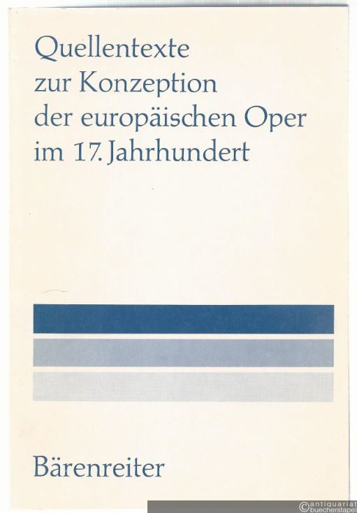  - Quellentexte zur Konzeption der europäischen Oper im 17. Jahrhundert.