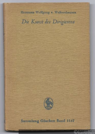 - Die Kunst des Dirigierens (= Sammlung Göschen, Band 1147).