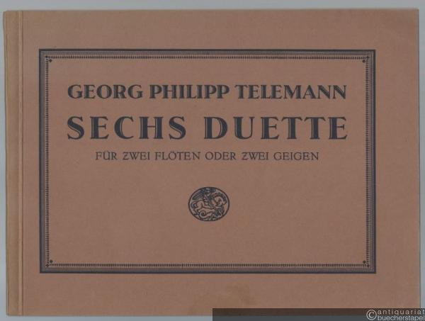  - Sechs Duette für zwei Flöten oder zwei Geigen oder zwei gleiche Blockflöten (1727).