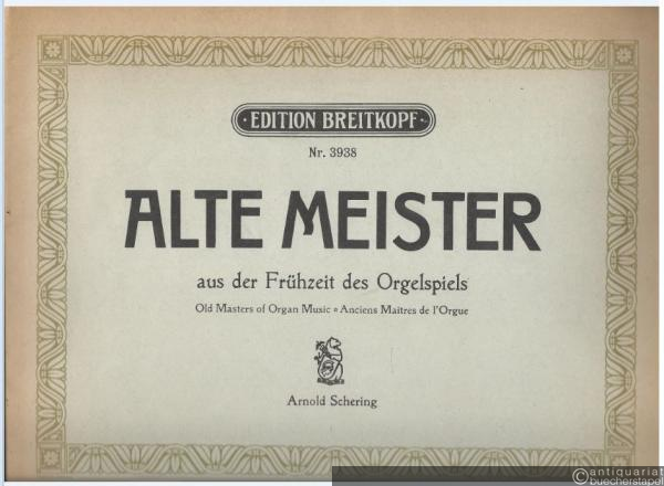  - Alte Meister aus der Frühzeit des Orgelspiels. 12 Kompositionen des 15. und 16. Jahrhunderts für Orgel (= Edition Breitkopf, Nr. 3938).