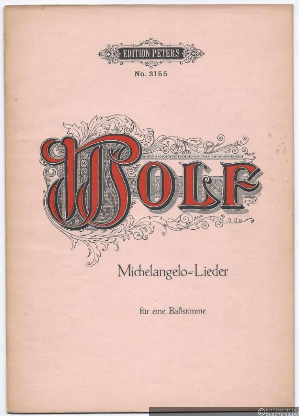  - 3 Gedichte von Michelangelo für eine Baßstimme und Klavier (= Edition Peters, Nr. 3155). Original-Ausgabe.