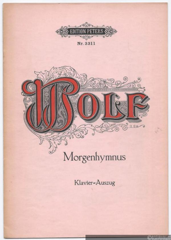  - Morgenhymnus für gemischten Chor u. großes Orchester (= Edition Peters, Nr. 3311). Klavier-Auszug.