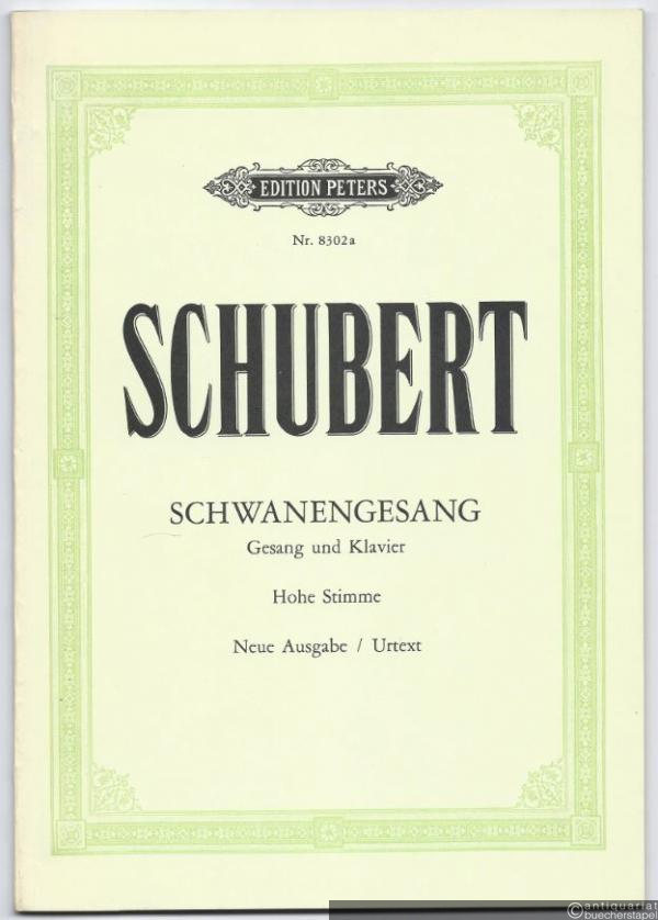  - Schwanengesang für Gesang und Klavier (= Edition Peters, Nr. 8302a). Gesang und Klavier (hohe Stimme).