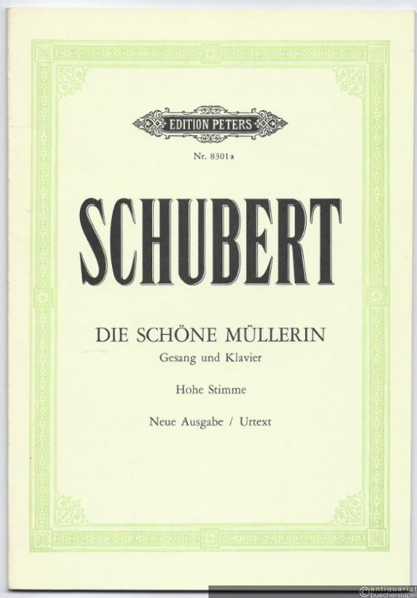  - Die schöne Müllerin für Gesang und Klavier (= Edition Peters, Nr. 8301a). Gesang und Klavier (hohe Stimme).