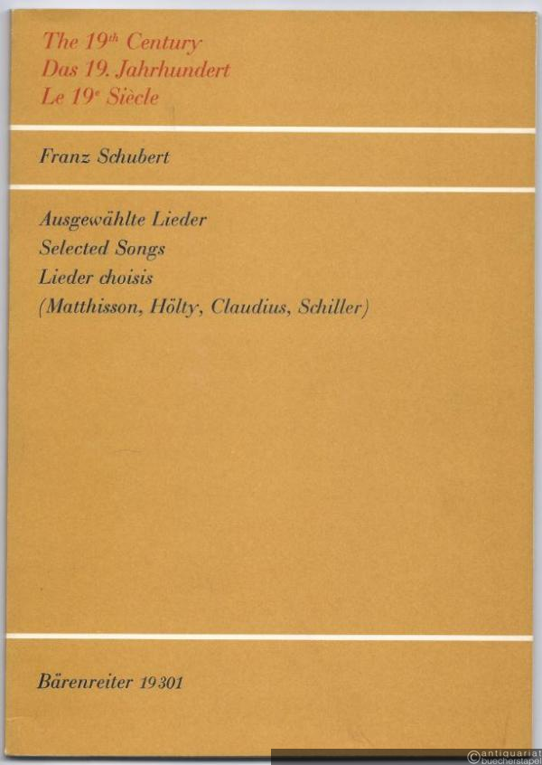  - Ausgewählte Lieder nach Gedichten von / Selected Songs on Poems by / Lieder choisis sur des poemes de Matthisson, Hölty, Claudius und Schiller (= Bärenreiter 19301). Originallage.