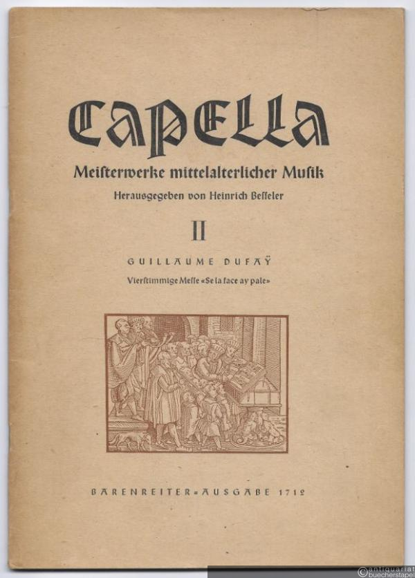  - Vierstimmige Messe "Se la face ay pale" (= capella. Meisterwerke mittelalterlicher Musik, II) (= Bärenreiter-Ausgabe 1712). Partitur.