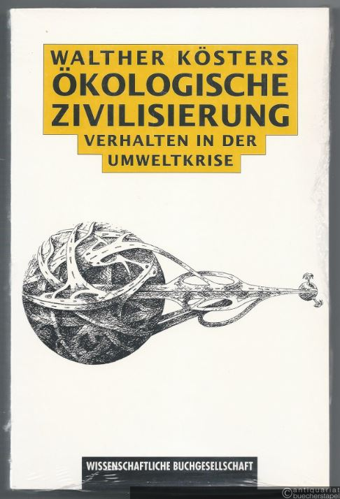  - Ökologische Zivilisierung. Verhalten in der Umweltkrise.