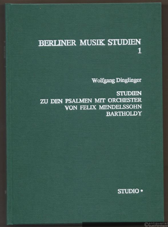  - Studien zu den Psalmen mit Orchester von Felix Mendelssohn Bartholdy (= Berliner Musik Studien, Bd. 1).