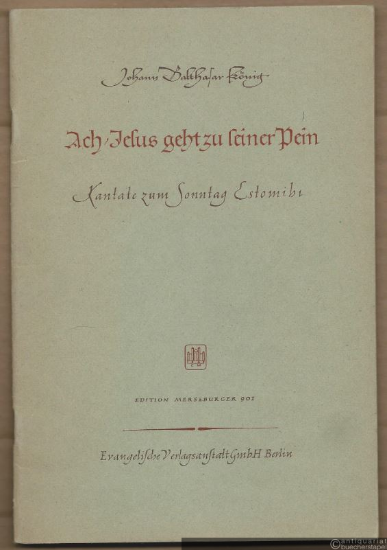  - Ach, Jesus geht zu seiner Pein. Kantate zum Sonntag Estomihi für vier Solostimmen, vierstimmigen Chor, zwei Flöten, zwei Oboen, Streicher und Orgel (= Edition Merseburger, Nr. 901). Partitur.