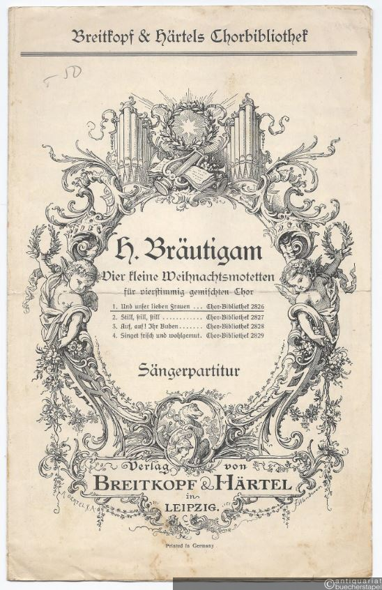  - Vier kleine Weihnachtsmotetten für vierstimmig gemischten Chor: 1. Und unser lieben Frauen (1936) (= Breitkopf & Härtels Chorbibliothek, Nr. 2829). Sängerpartitur.