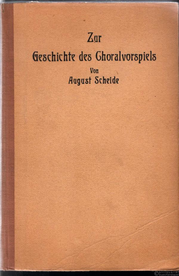  - Zur Geschichte des Choralvorspiels.