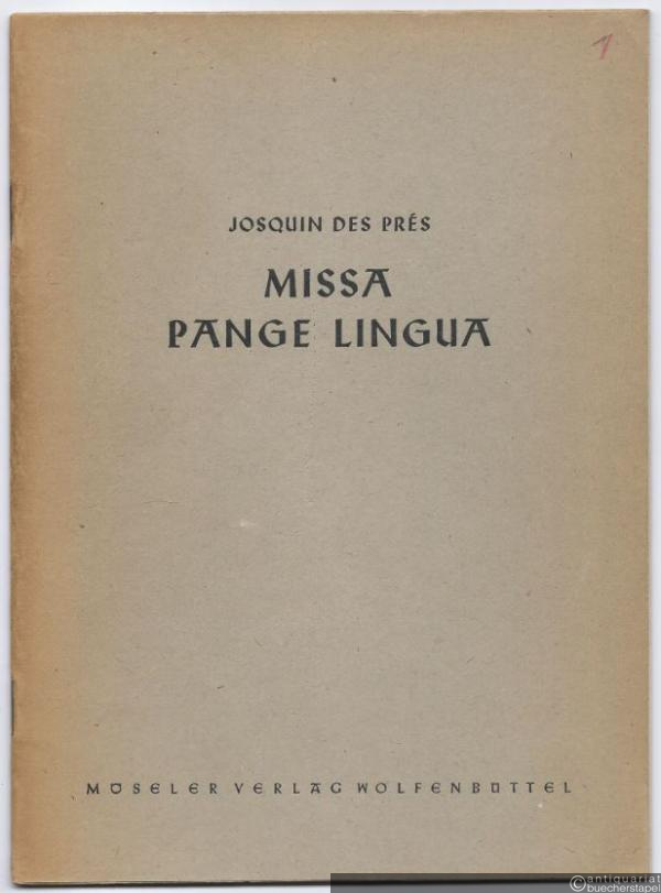  - Missa Pange Lingua zu 4 Stimmen (= Das Chorwerk, hrsg. v. Friedrich Blume, Heft 1).