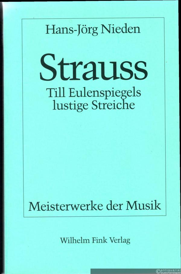  - Strauss. Till Eugenspiegels lustige Streiche. Sinfonische Dichtung Op. 28 (= Meisterwerke der Musik. Werkmonographien zur Musikgeschichte, Heft 57).