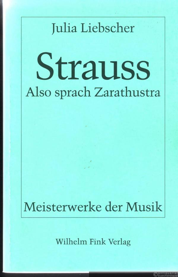  - Strauss. Also sprach Zarathustra (= Meisterwerke der Musik. Werkmonographien zur Musikgeschichte, Heft 62).