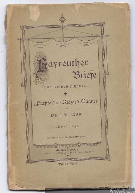  - Bayreuther Briefe vom reinen Thoren. "Parsifal" von Richard Wagner.