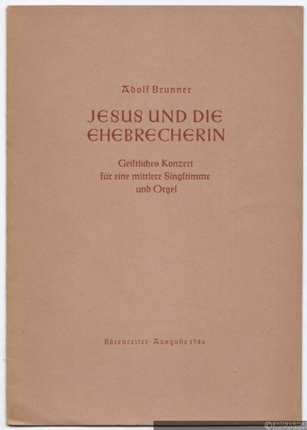  - Jesus und die Ehebrecherin. Geistliches Konzert für eine mittlere Stimme und Orgel (= Bärenreiter-Ausgabe 1946). Partitur.