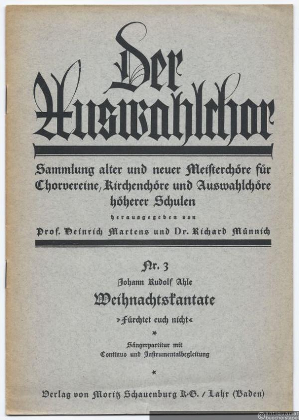  - Weihnachtskantate "Fürchtet euch nicht" (= Der Auswahlchor. Sammlung alter und neuer Meisterchöre für Chorvereine, Kirchenchöre und Auswahlchöre höherer Schulen, Nr. 3). Sängerpartitur mit Continuo umd Instrumentalbegleitung.