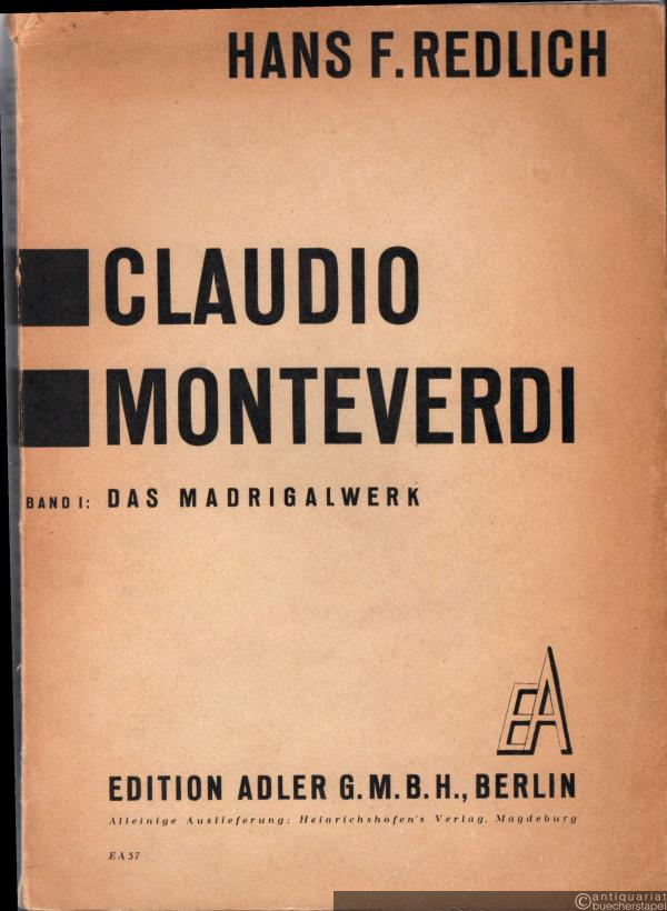  - Claudio Monteverdi. Band 1: Das Madrigalwerk.
