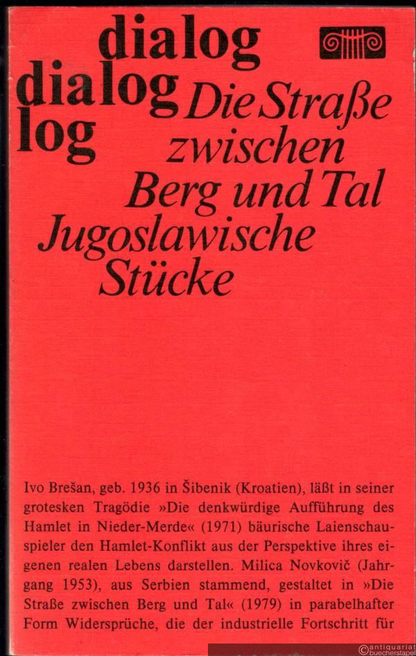  - Die Straße zwischen Berg und Tal. Jugoslawische Stücke (= Dialog).