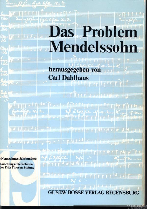  - Das Problem Mendelssohn (= Studien zur Musikgeschichte des 19. Jahrhunderts, Band 41).