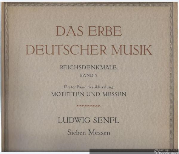  - Sieben Messen zu vier bis sechs Stimmen (= Das Erbe deutscher Musik, Erste Reihe: Reichsdenkmale, Band 5. Abteilung Motetten und Messen, Band 1).