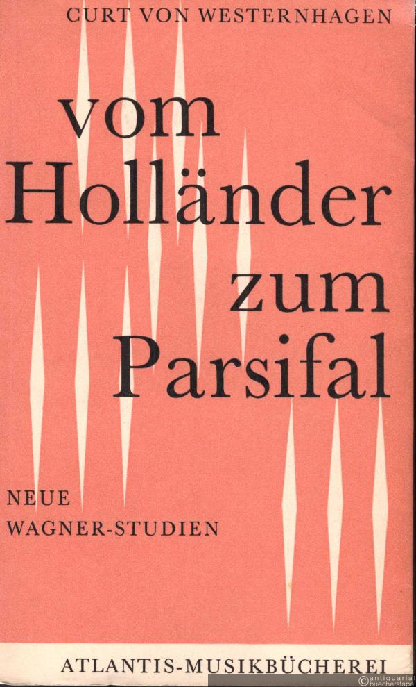  - Vom Holländer zum Parsifal (= Neue Wagner-Studien).