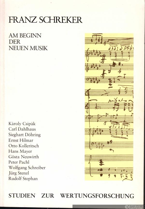  - Franz Schreker. Am Beginn der Neuen Musik (= Studien zur Wertungsforschung, Bd. 11).