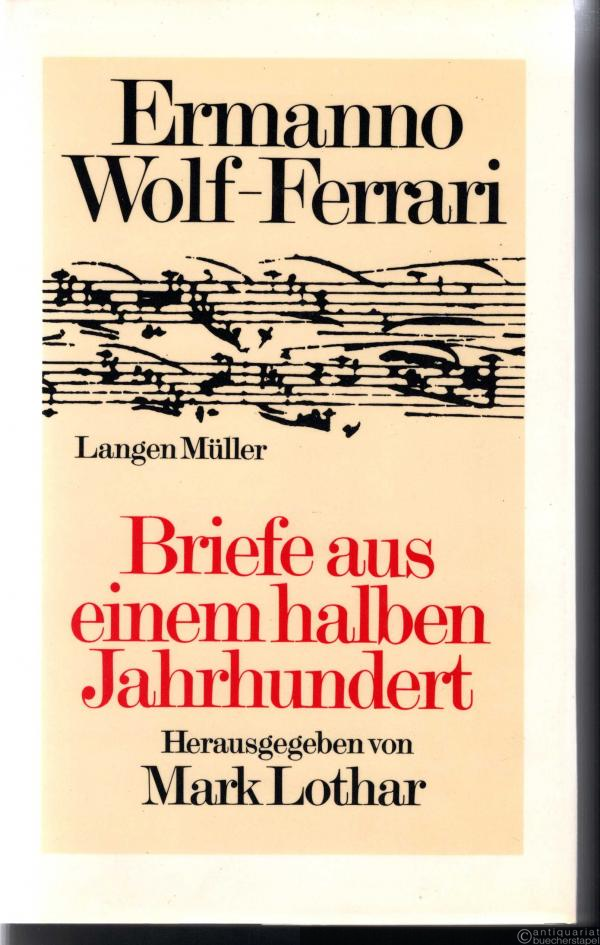  - Briefe aus einem halben Jahrhundert.
