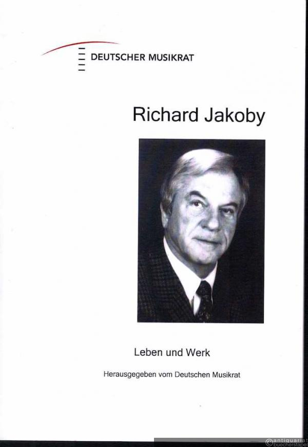  - Richard Jakoby. Leben und Werk (= IfMpF-Monographie, Nr. 15).