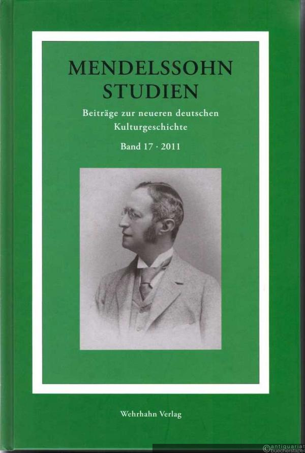 - Mendelssohn Studien (= Beiträge zur neueren deutschen Kulturgeschichte, Bd. 17).