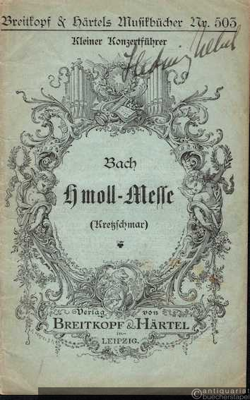 - Bach. H-moll-Messe (= Breitkopf und Härtels Musikbücher, Nr. 503. Kleiner Konzertführer).