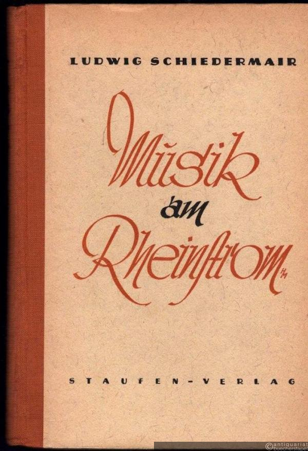  - Musik am Rheinstrom. Entwicklungen und Wesenheiten. Gestalten und Schicksale.