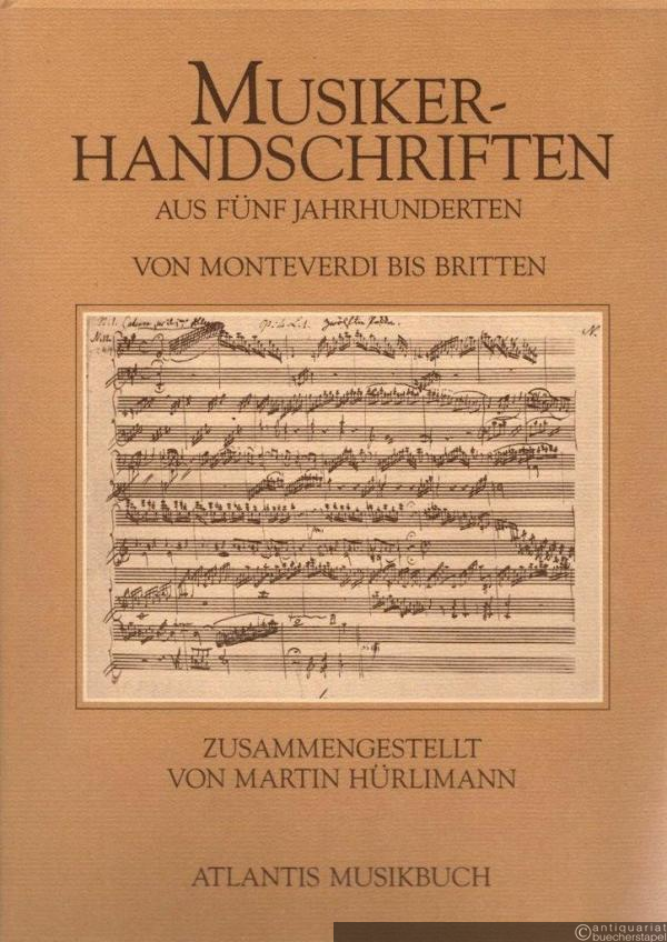  - Musikerhandschriften aus fünf Jahrhunderten. Von Monteverdi bis Britten.