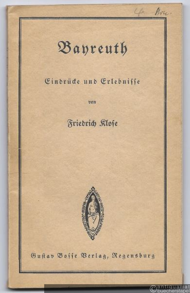  - Bayreuth. Eindrücke und Erlebnisse (= Von deutscher Musik, Nr. 43).