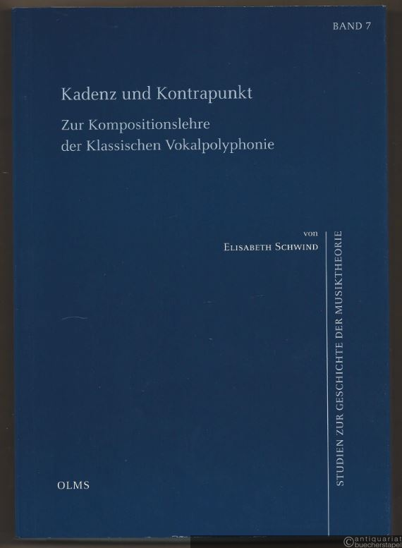  - Kadenz und Kontrapunkt. Zur Kompositionslehre der Klassischen Vokalpolyphonie (= Studien zur Geschichte der Musiktheorie, Bd. 7).
