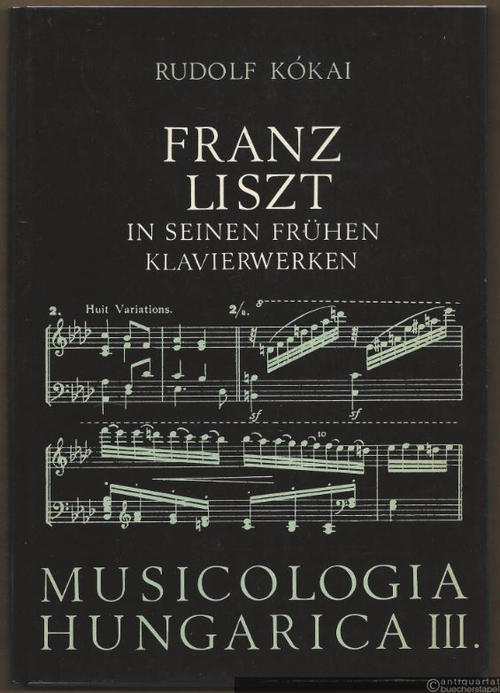  - Franz Liszt in seinen frühen Klavierwerken (= Musicologia Hungarica (Neue Folge), 3).