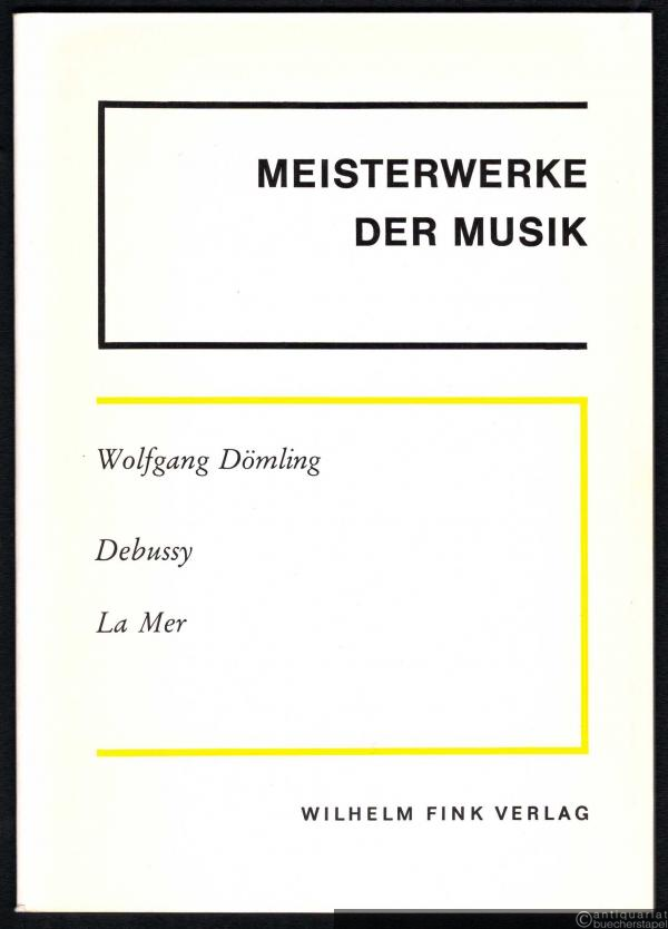  - Debussy. La Mer (= Meisterwerke der Musik, H3ft 12).