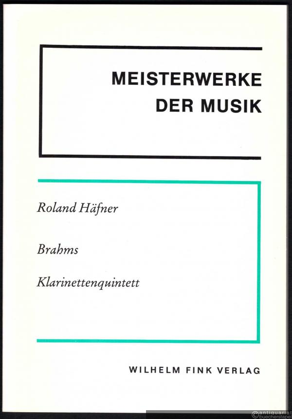  - Brahms. Klarinettenquintett (= Meisterwerke der Musik, Heft 14).