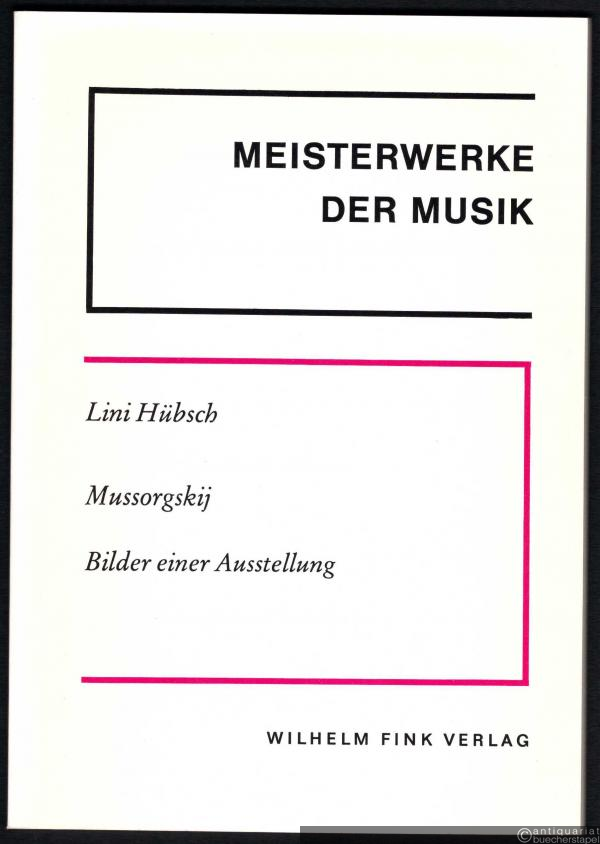  - Mussorgskij. Bilder einer Ausstellung (= Meisterwerke der Musik, Heft 15).
