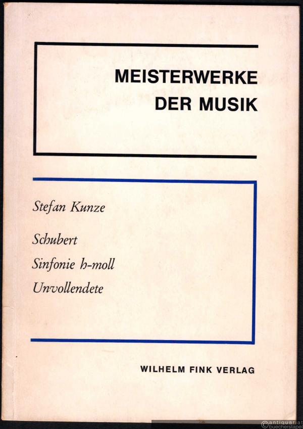  - Schubert. Sinfonie h-moll. Unvollendete (= Meisterwerke der Musik, Heft 1).